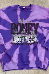 Don't Be A Boney Bitch Bleach Spiral Sweatshirt