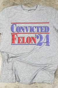 Convicted Felon '24