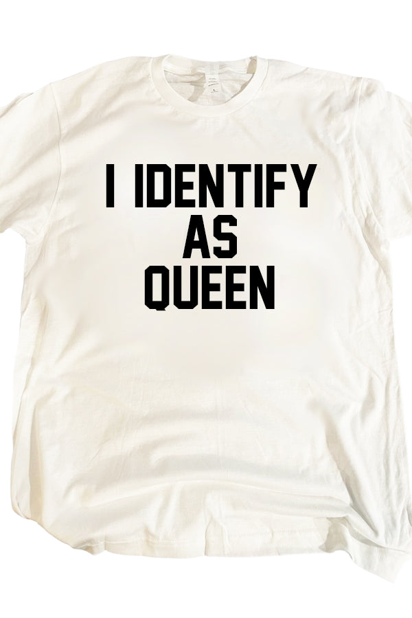 I Identify As Queen Tee