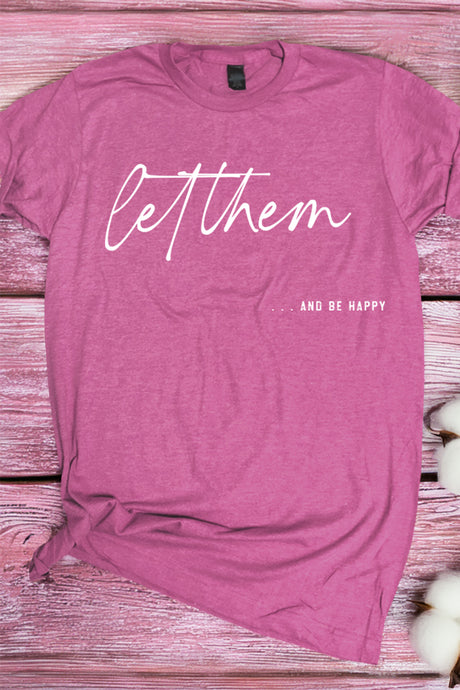 Let Them ... and Be Happy Tee