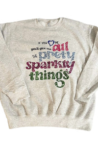 Pretty Sparkly Things Sweatshirt
