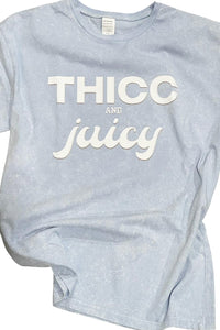Thicc and Juicy Tee